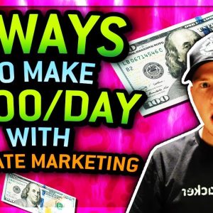 3 Ways to Make $100 a Day with Affiliate Marketing