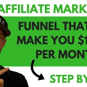 How to Build an Affiliate Marketing Funnel to Make $1000's/Month