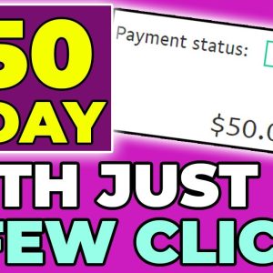 How To Make $50 a Day (With Just A FEW CLICKS)