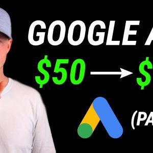 [PART 2] How To Turn $50 Into $500 With Google Ads Every Day!