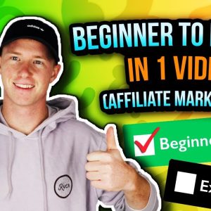Affiliate Marketing: Beginner to Expert In Just 1 Video (2019 Edition Full Breakdown)