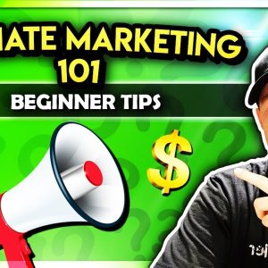 Affiliate Marketing 101 -  Beginner Strategy to Get Started in 2018